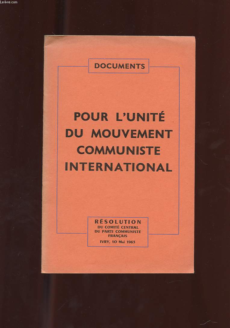 DOCUMENTS. POUR L'UNITE DU MOUVEMENT COMMUNISTE INTERNATIONAL