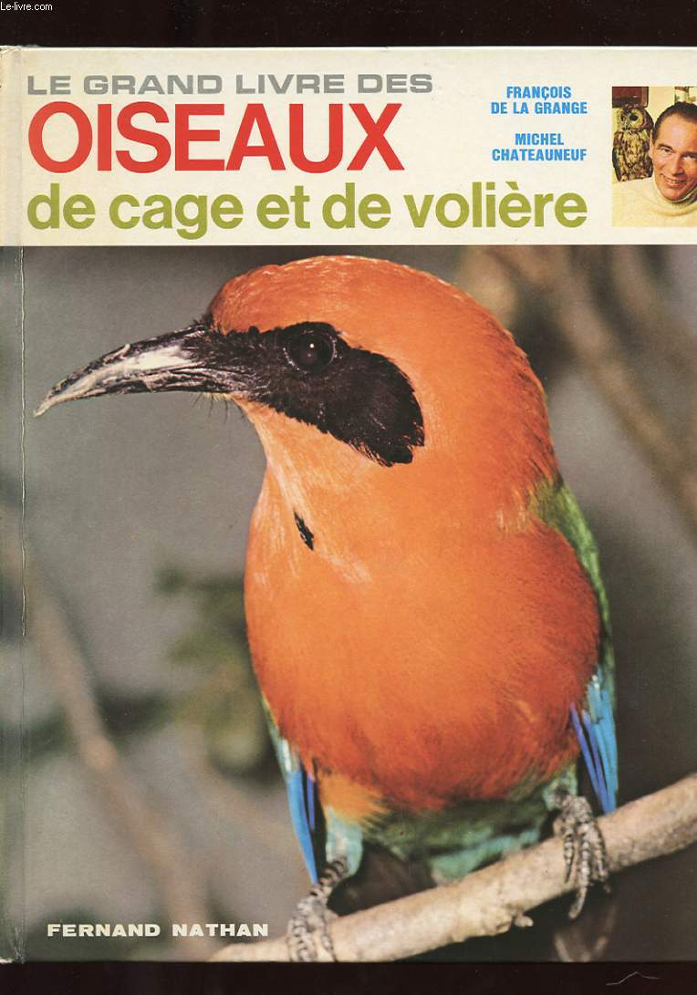 LE GRAND LIVRE DES OISEAUX DE CAGE ET DE VOLIERE