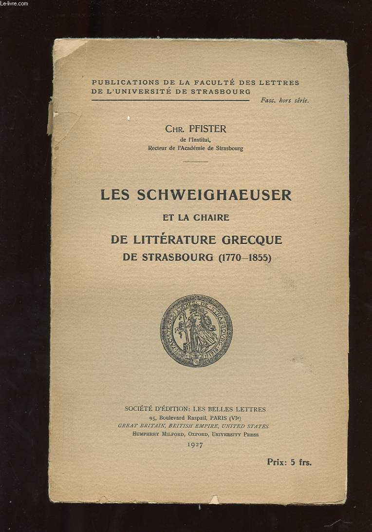 LES SCHWEIGHAEUSER ET LA CHAIRE DE LITTERATURE GRECQUE DE STRASBOURG (1770-1855)
