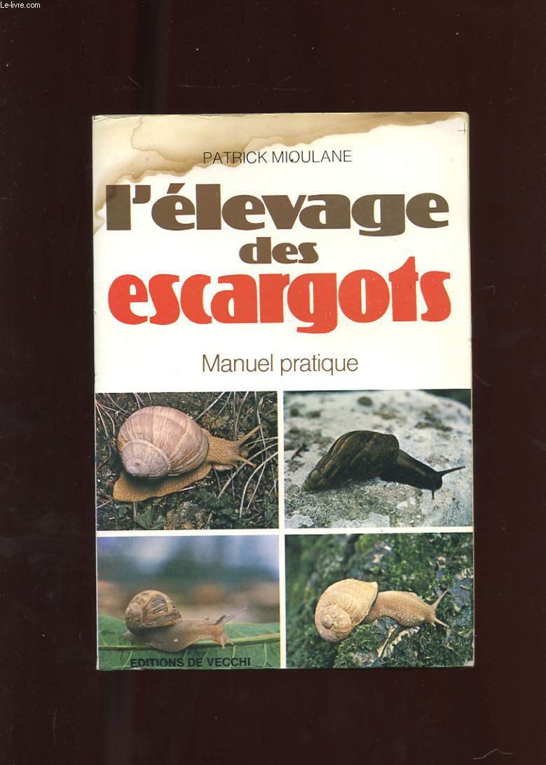 L'ELEVAGE DES ESCARGOTS. MANUEL PRATIQUE