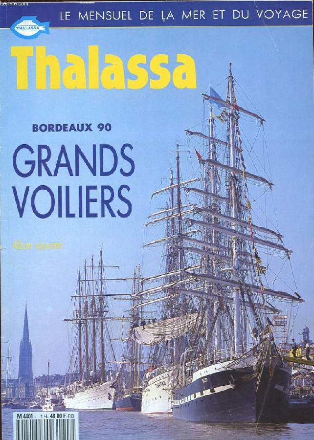 THALASSA. LE MENSUEL DE LA MER ET DU VOYAGE. HORS SERIE N1. BORDEAUX 90. GRANDS VOILIERS. ALBUM SOUVENIR