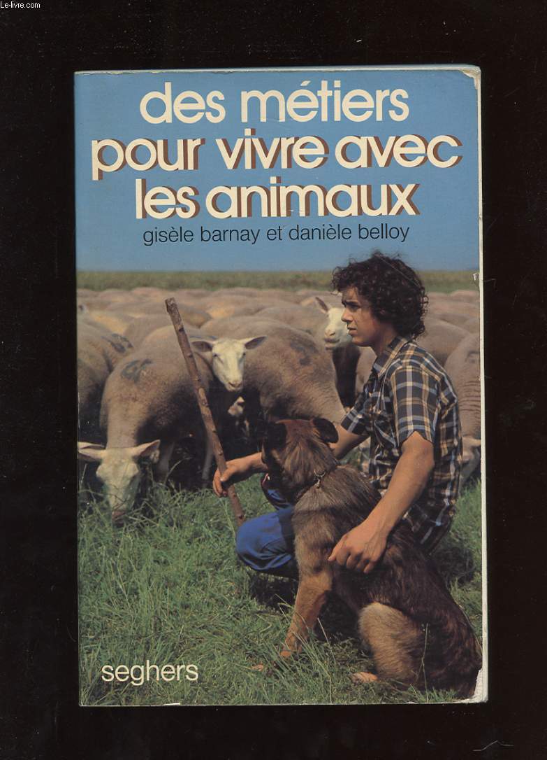 DES METIERS POUR VIVRE AVEC LES ANIMAUX.