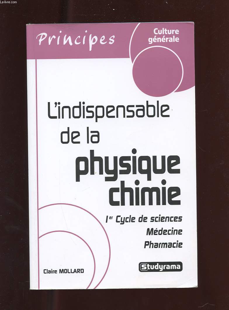 L'INDISPENSABLE DE LA PHYSIQUE-CHIMIE. 1ER CYCLE DE SCIENCES. MEDECINE. PHARMACIE