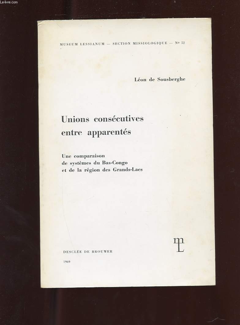 UNIONS CONSECUTIVES ENTRE APPARENTES. UNE COMPARAISON DE SYSTEMES DU BAS-CONGO ET DE LA REGION DES GRANDS-LACS