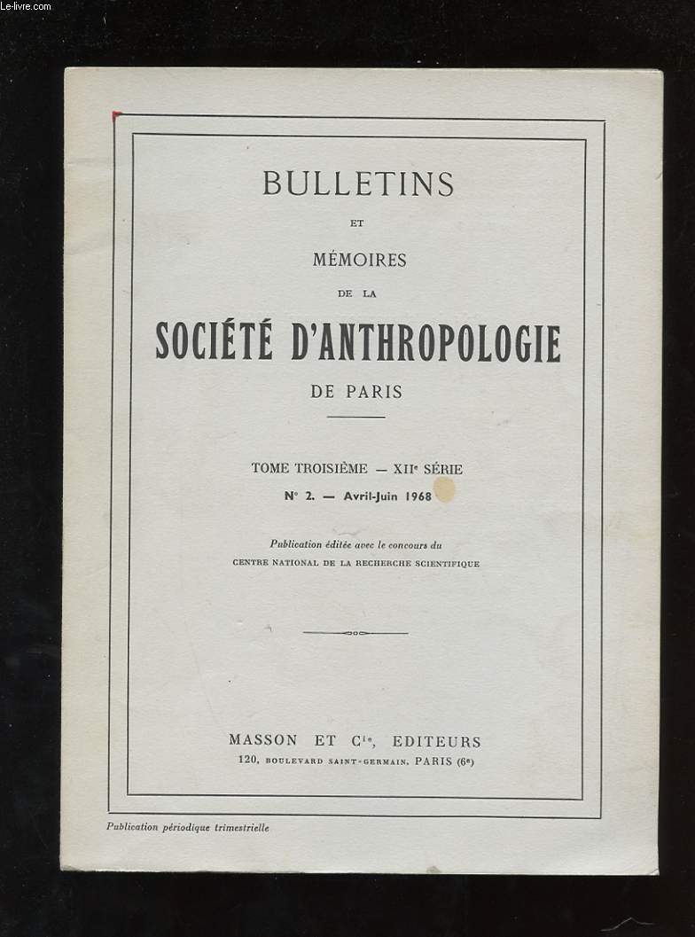 BULLETINS ET MEMOIRES DE LA SOCIETE D'ANTHROPOLOGIE DE PARIS. TOME 3. XIIe SERIE. N2. AVRIL-JUIN 1968. EXPRESSION GRAPHIQUE EN ANTHROPOLOGIE: TROIS PROBLEMES. RAYONS X ET ANTHROPOLOGIE. ESSAI DEMOGRAPHIQUE EN ARDECHE AU CHALCOLITHIQUE