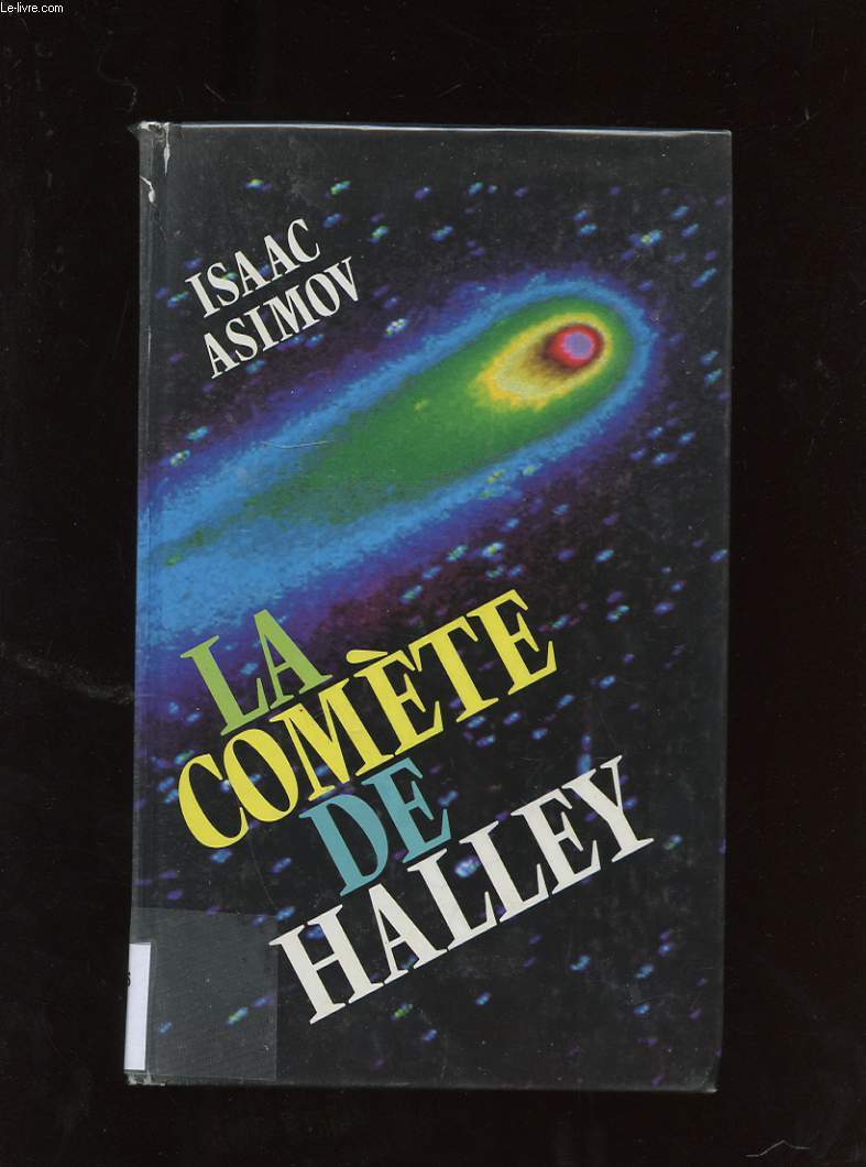LE GUIDE DE LA COMETE DE HALLEY. L'HISTOIRE TERRIFIANTE DES COMETES