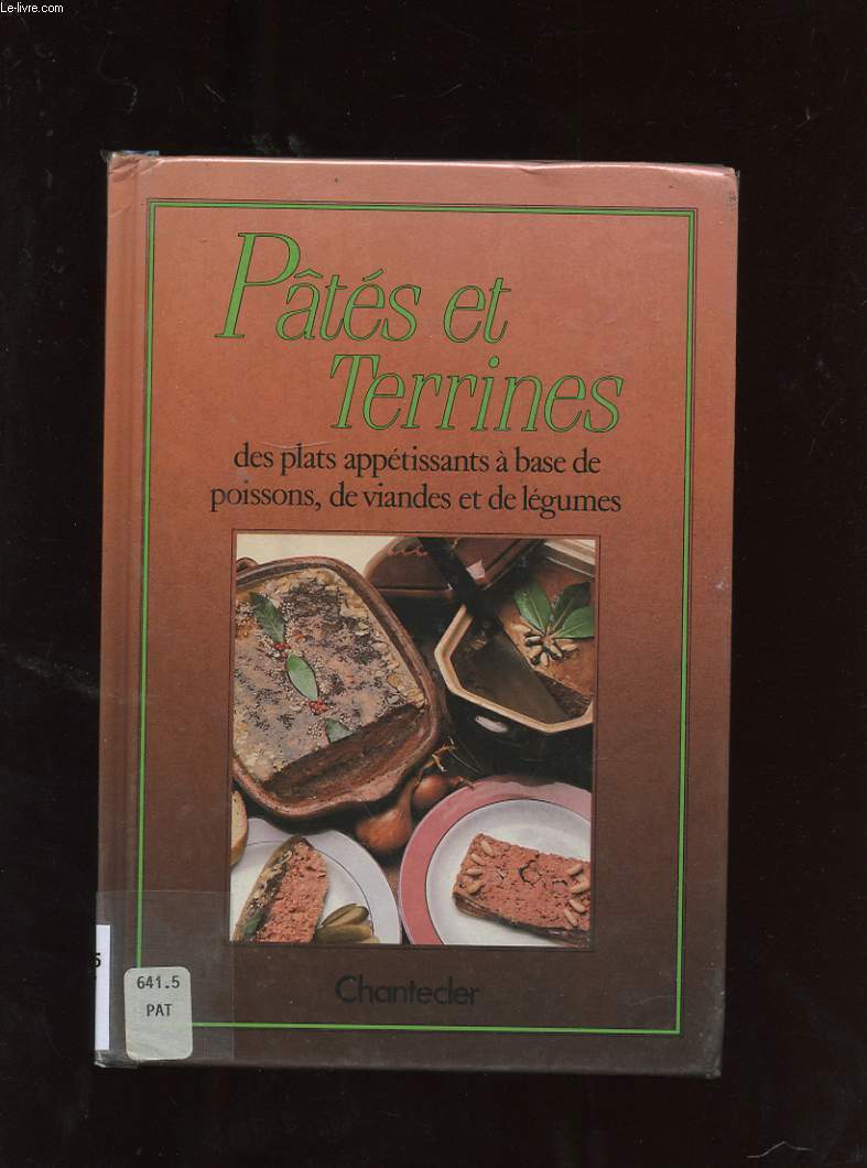 PATES ET TERRINES. DES PLATS APPETISSANTS A BASE DE POISSONS, DE VIANDES ET DE LEGUMES