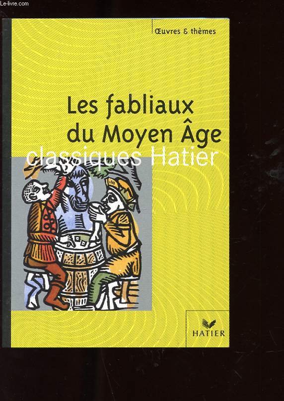 LES FABLIAUX DU MOYEN AGE.
