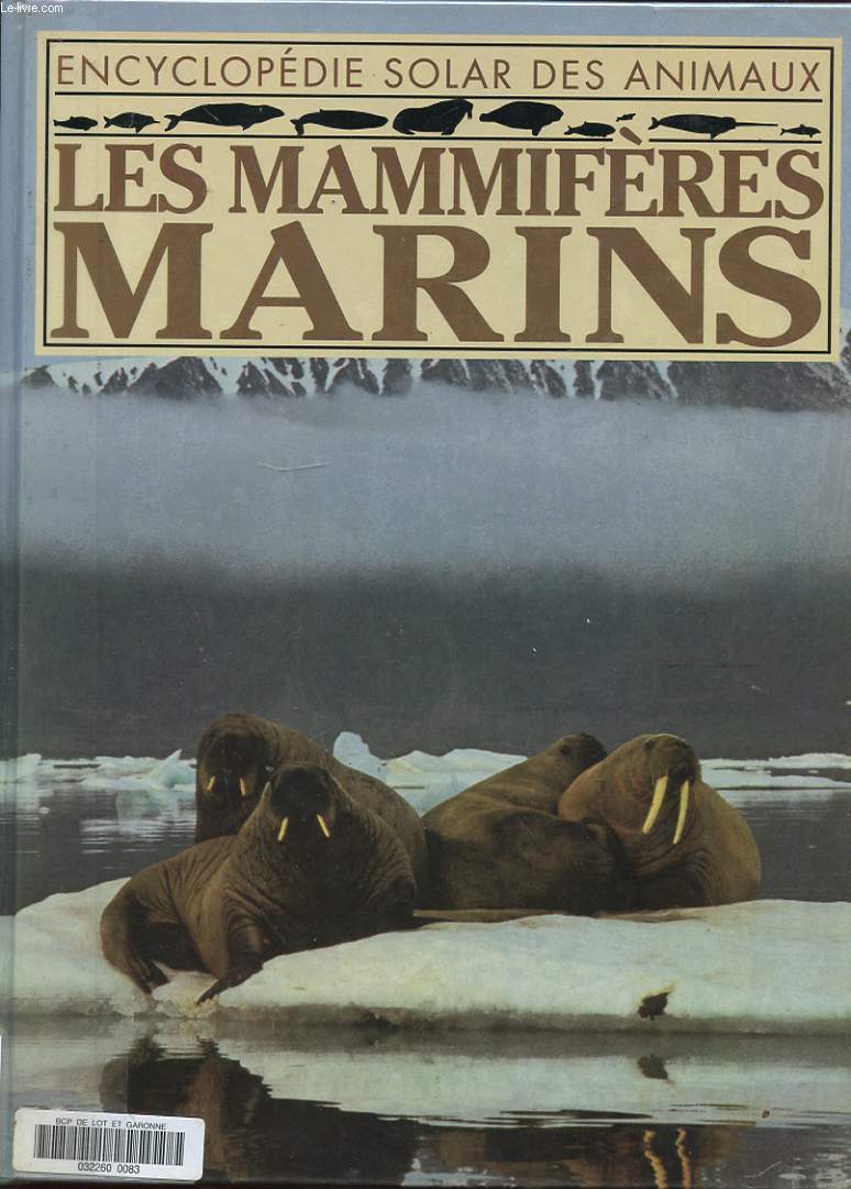 ENCYCLOPEDIE SOLAR DES ANIMAUX. LES MAMMIFERES MARINS