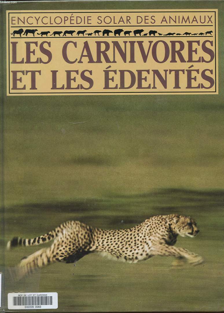 ENCYCLOPEDIE SOLAR DES ANIMAUX. LES CARNIVORES ET LES EDENTES