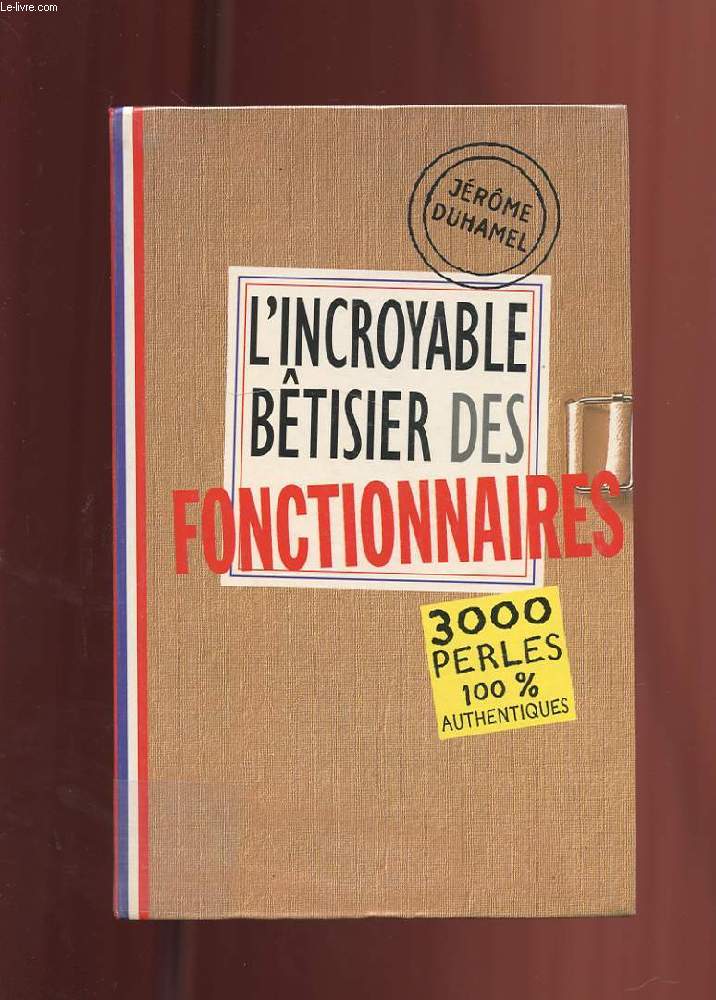 L'INCROYABLE BETISIER DES FONCTIONNAIRES
