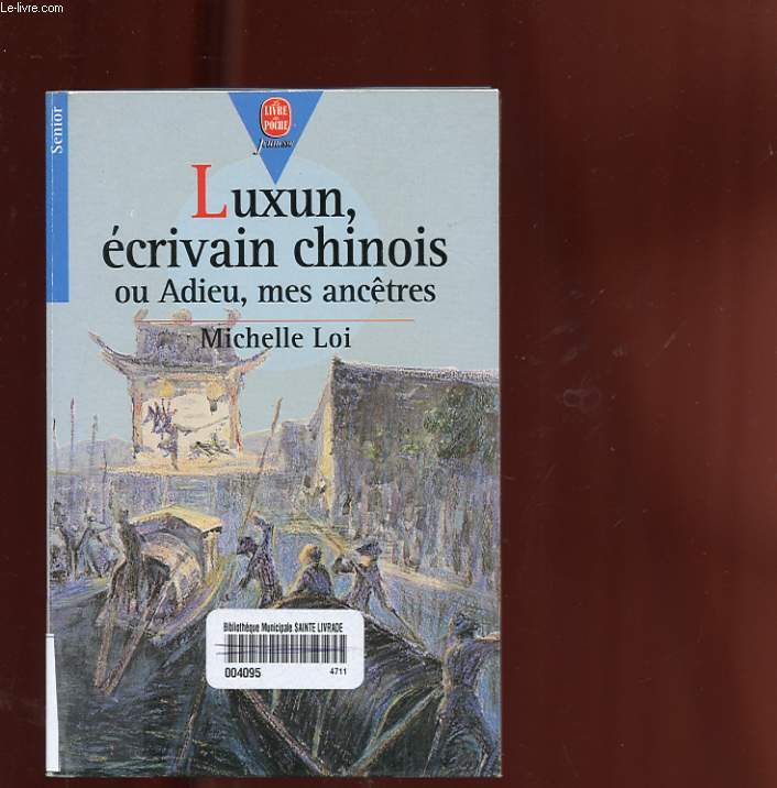 LUXUN, ECRIVAINS CHINOIS OU ADIEU, MES ANCETRES.