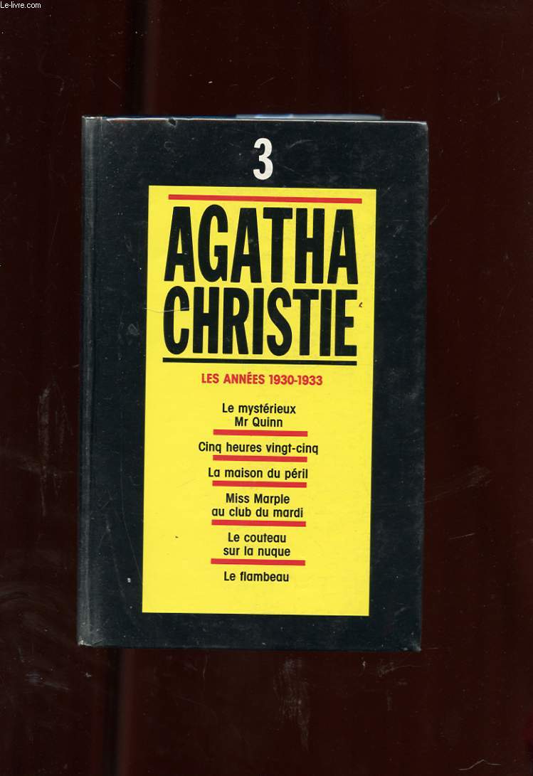 3. LES ANNEES 1930-1933. LE MYSTERIEUX MR QUINN. CINQ HEURES VINGT-CINQ. LA MAISON DU PERIL. MISS MARPLE AU CLUB DU MARDI. LE COUTEAU SUR LA NUQUE. LE FLAMBEAU