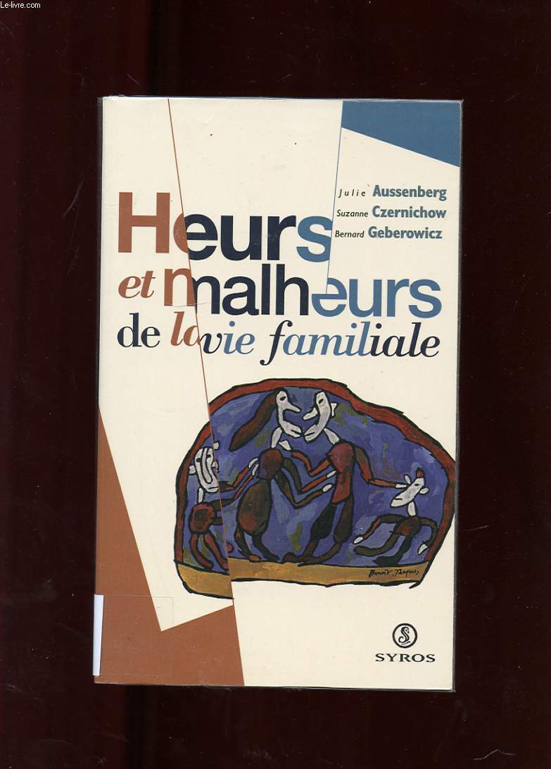 HEURS ET MALHEURS DE LA VIE FAMILIALE