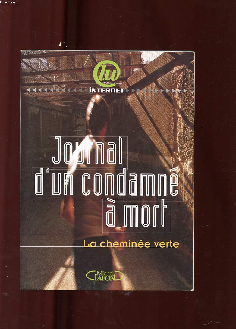 JOURNAL D'UN CONDAMNE A MORT. LA CHEMINEE VERTE