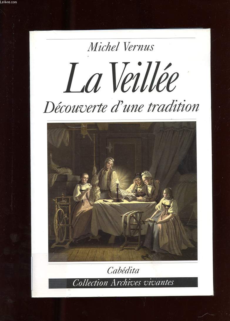 LA VEILLEE. DECOUVERTE D'UNE TRADITION