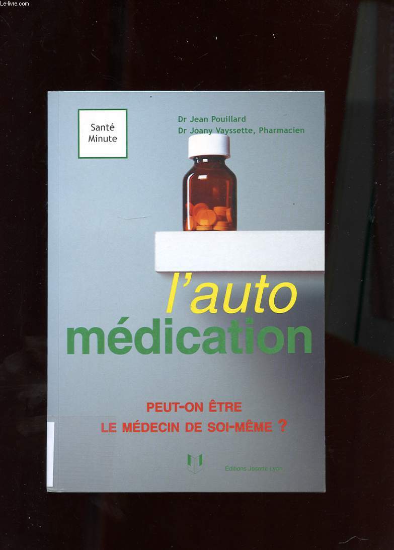 AUTOMEDICATION. PEUT-ON ETRE LE MEDECIN DE SOI-MEME?