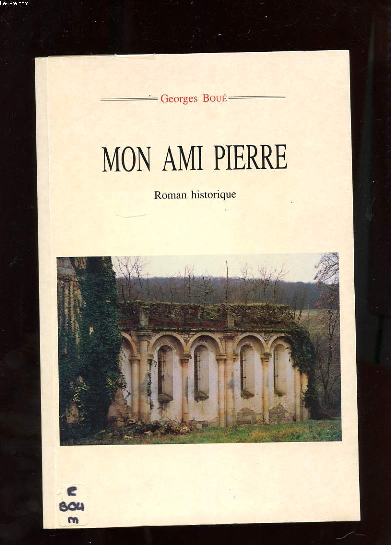MON AMI PIERRE. ROMAN HISTORIQUE