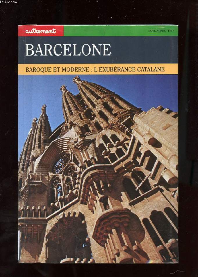 BARCELONE. BAROQUE ET MODERNE: L'EXUBERANCE CATALANE.