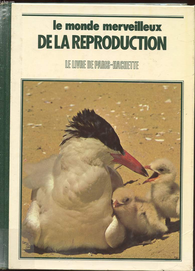 LE MONDE MERVEILLEUX DE LA REPRODUCTION