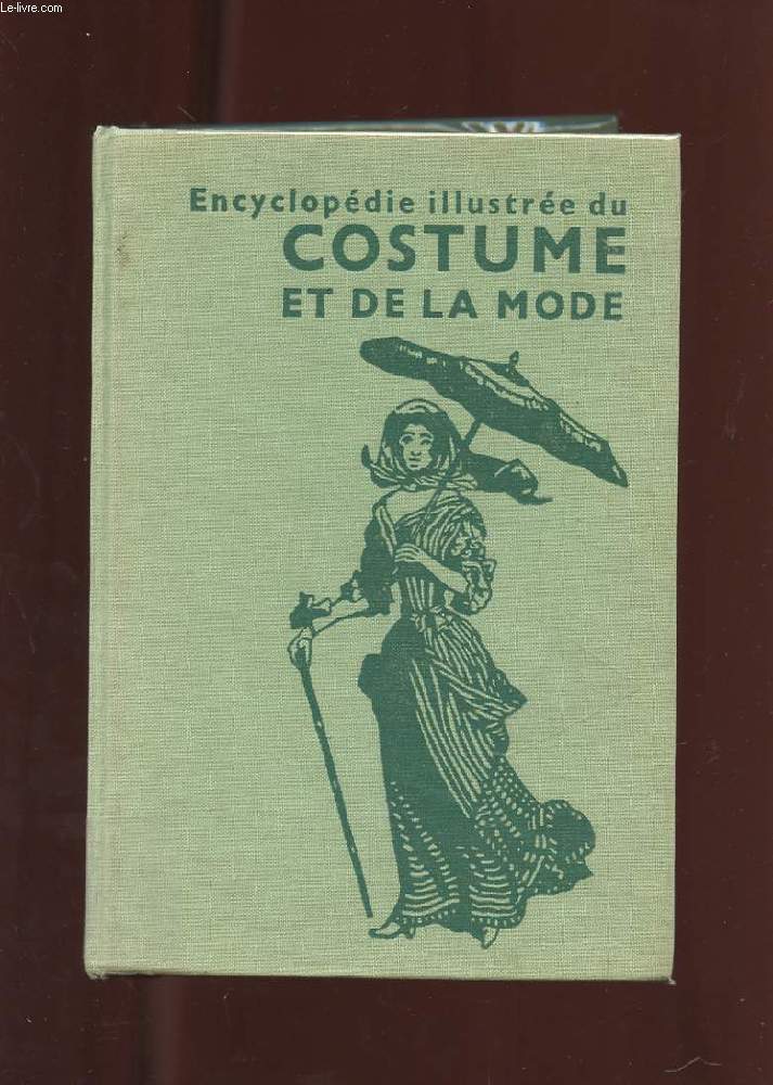 ENCYCLOPEDIE ILLUSTREE DU COSTUME ET DE LA MODE