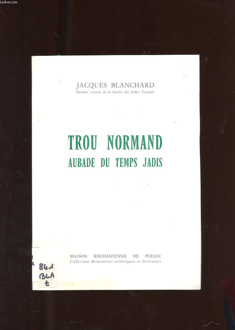 TROU NORMAND. AUBADE AU TEMPS JADIS