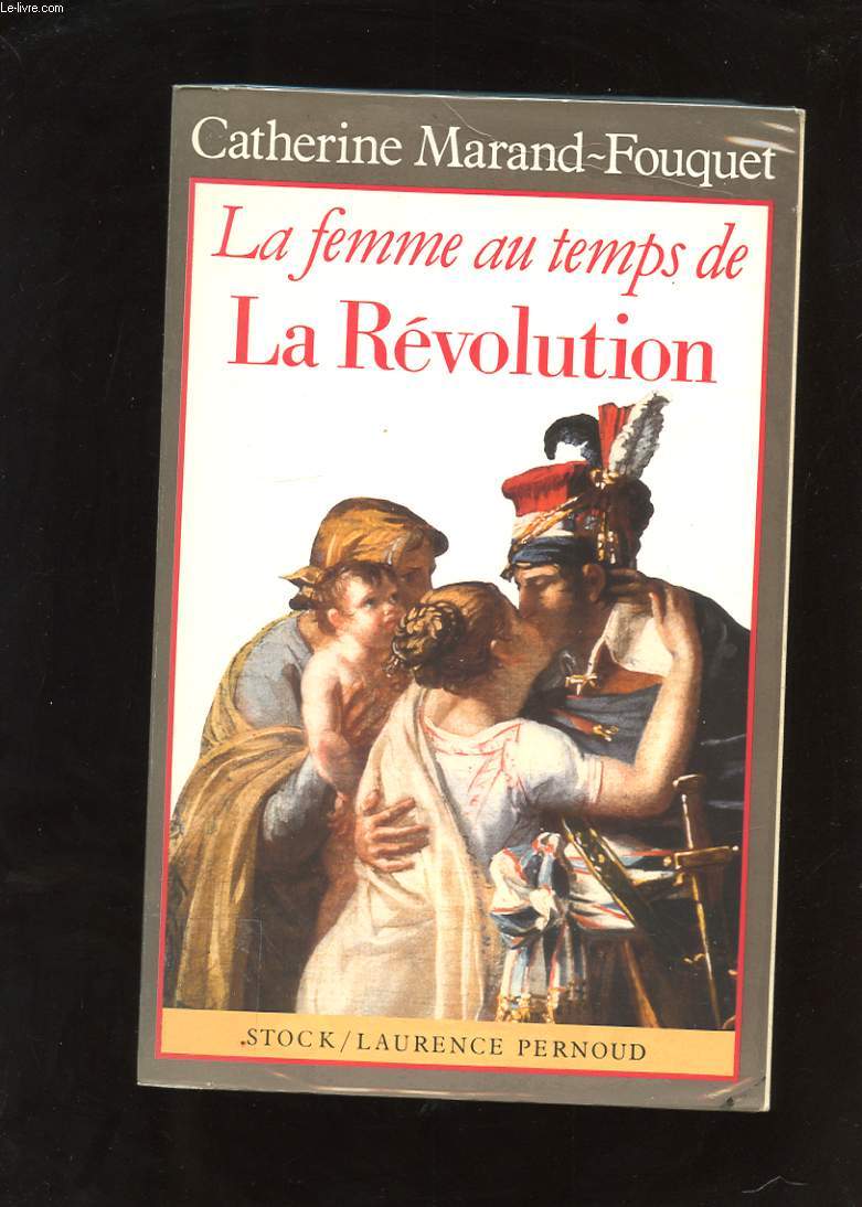 LA FEMME AU TEMPS DE LA REVOLUTION