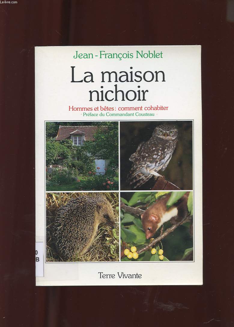 LA MAISON-NICHOIR. HOMMES ET BETES: COMMENT COHABITER