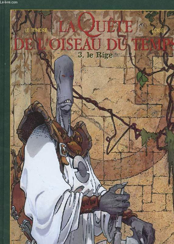 LA QUETE DE L'OISEAU DU TEMPS. TOME 3. LE RIGE