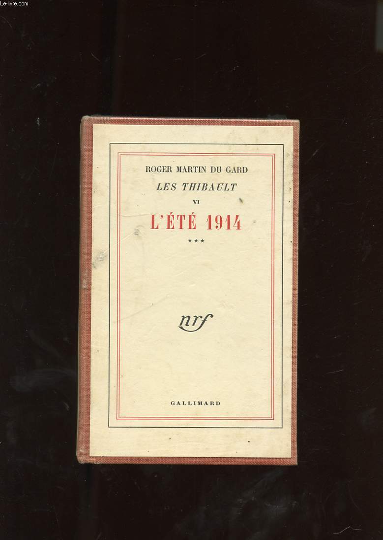 LES THIBAULT. TOME VI. L'ETE 1914 ***