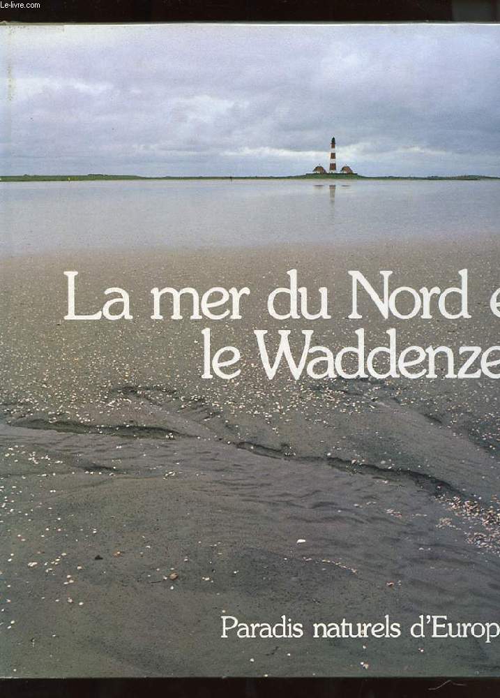 LA MER DU NORD ET LE WADDENZEE. PARADIS NATURELS D'EUROPE 2
