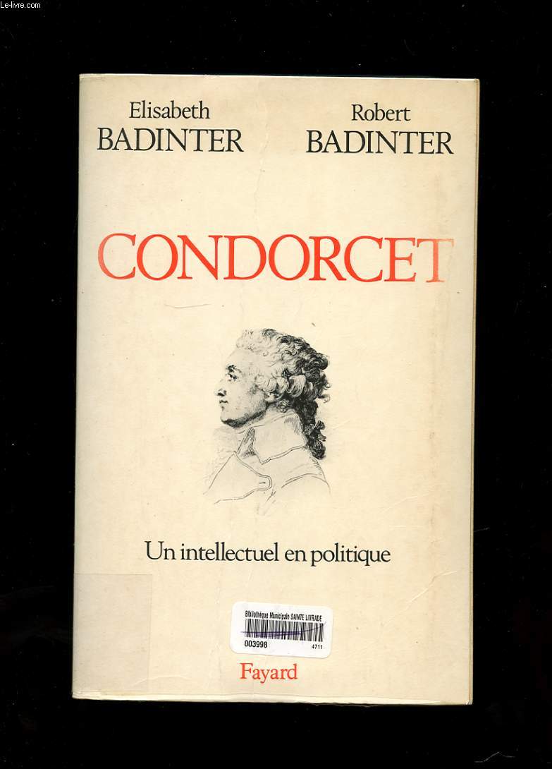 CONDORCET (1743-1794) UN INTELLECTUEL EN POLITIQUE