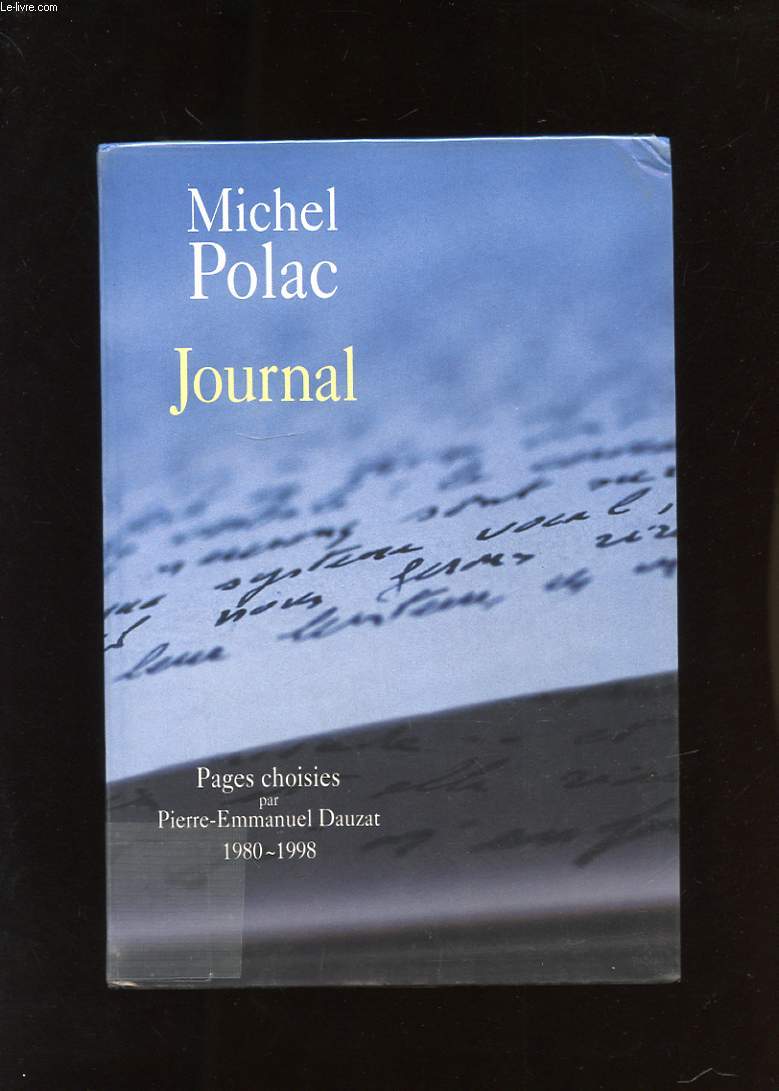 JOURNAL. PAGES CHOISIES PAR PIERRE-EMMANUEL DAUZAT 1980-1998