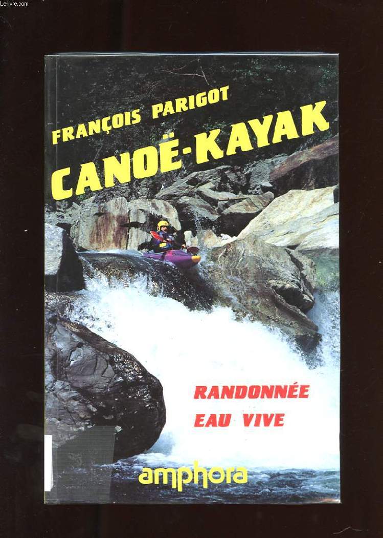 CANOE-KAYAK. RANDONNEE. EAU VIVE