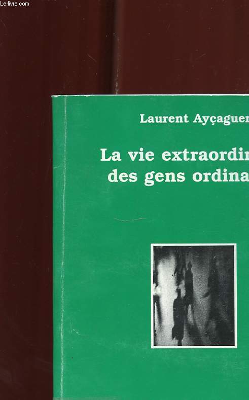 LA VIE EXTRAORDINAIRE DES GENS ORDINAIRES