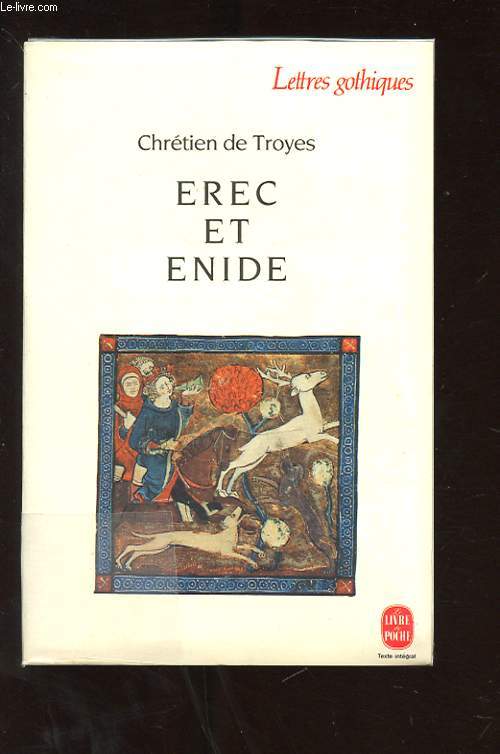 CHRETIEN DE TROYES. EREC ET ENIDE.