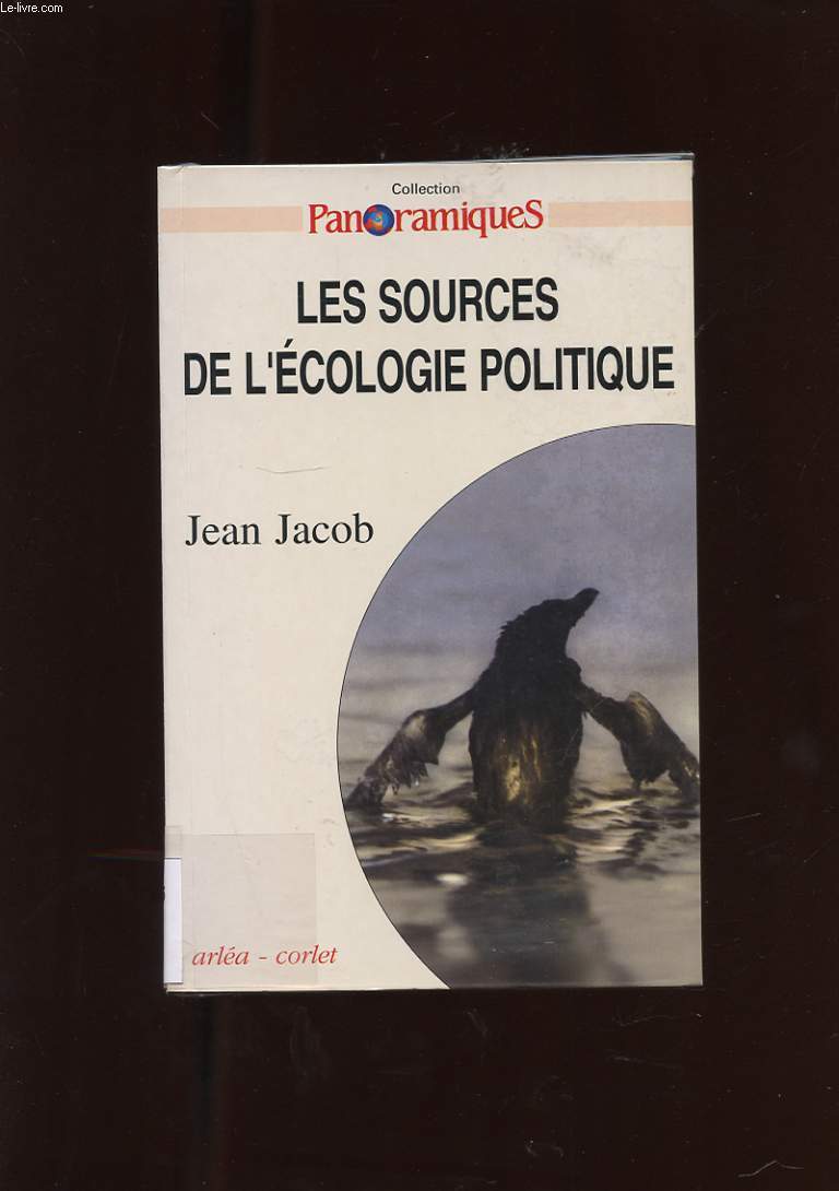 LES SOURCES DE L'ECOLOGIE POLITIQUE. COLLECTION PANORAMIQUES