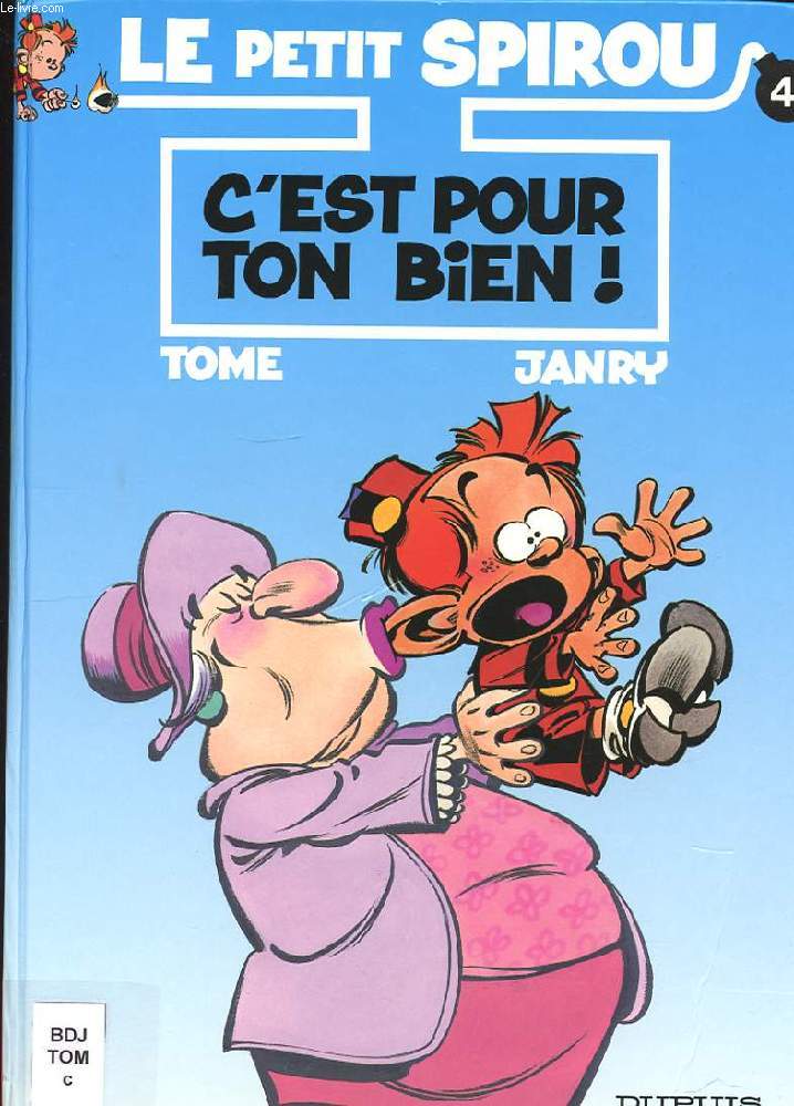 LE PETIT SPIROU N4. C'EST POUR TON BIEN!