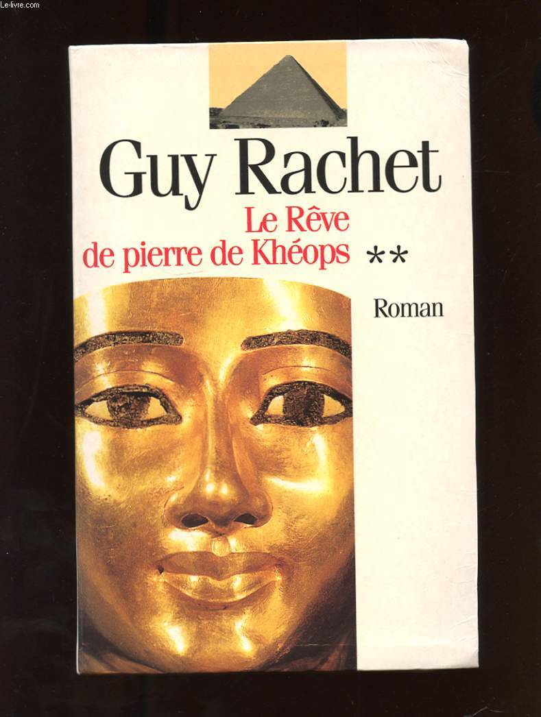 LE REVE DE PIERRE DE KHEOPS. LE ROMAN DES PYRAMIDES TOME 2