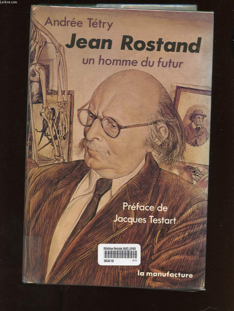 JEAN ROSTAND UN HOMME DU FUTUR