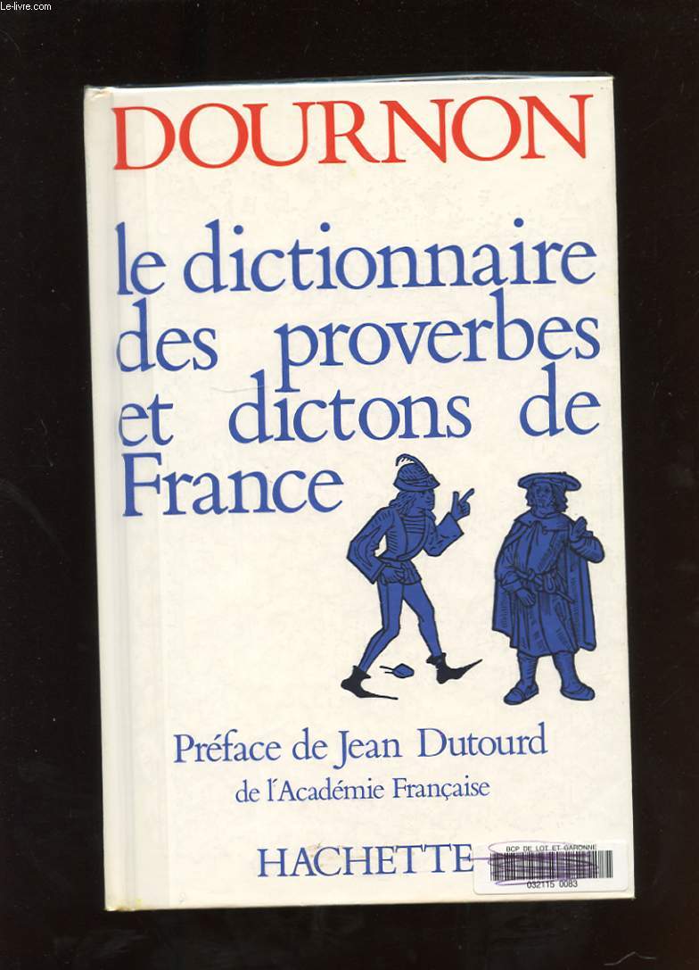 LE DICTIONNAIRE DES PROVERBES ET DICTONS DE FRANCE