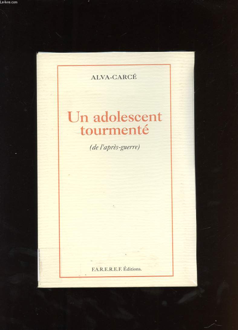 UN ADOLESCENT TOURMENTE ( DE L'APRES-GUERRE)