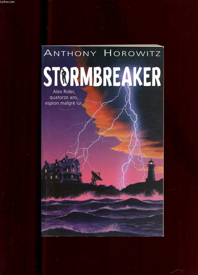 STORMBREAKER. ALEX RIDER, QUATORZE ANS, ESPION MALGRE LUI