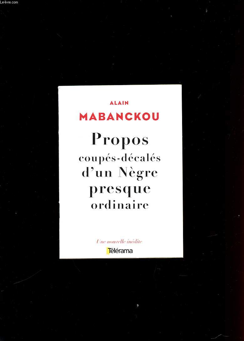 PROPOS COUPES-DECALES D'UN NEGRE PRESQUE ORDINAIRE. UNE NOUVELLE INEDITE