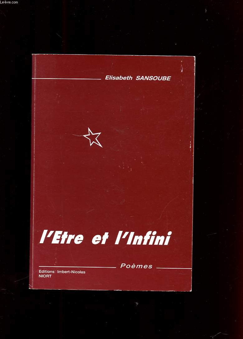 L'ETRE OU L'INFINI. POEMES. TOME 1