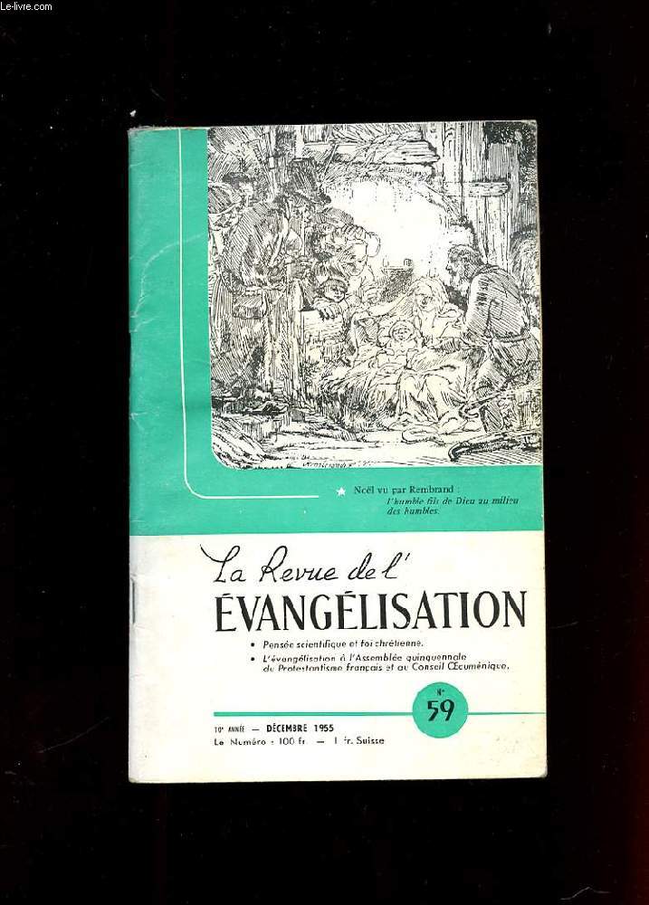 LA REVUE DE L'EVANGELISATION N59. NOUVELLE SERIE 9EME ANNEE. PENSEE SCIENTIFIQUE ET FOI CHRETIENNE. L'EVANGELISATION A L'ASSEMBLEE QUINQUENNALE DU PROTESTANTISME FRANCAIS ET AU CONSEIL OECUMENIQUE