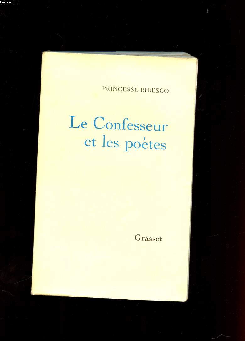 LE CONFESSEUR ET LES POETES AVEC DES LETTRES INEDITES DE JEAN COCTEAU, MARCEL PROUST, ROBERT DE MONTESQUIOU, PAUL VALERY ET MAURICE BARING A L'ABBE MUGNIER