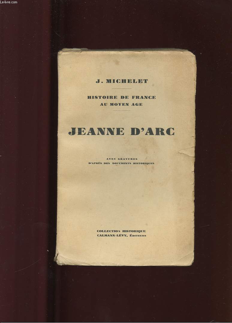 HISTOIRE DE FRANCE AU MOYEN-AGE. JEANNE D'ARC