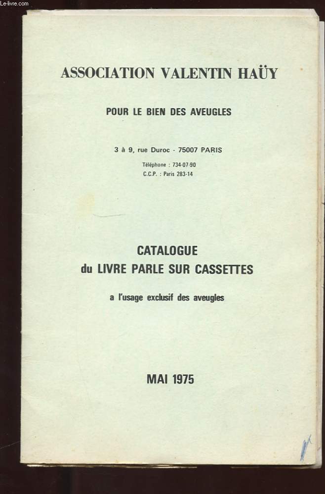 POUR LE BIEN DES AVEUGLES. CATALOGUE DU LIVRE PARLE SUR CASSETTES A L'USAGE EXCLUSIF DES AVEUGLES