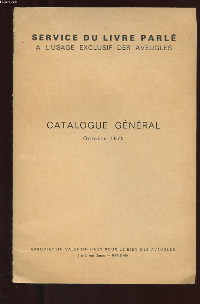 SERVICE DU LIVRE PARLE A L'USAGE EXCLUSIF DES AVEUGLES. CATALOGUE GENERAL OCTOBRE 1970